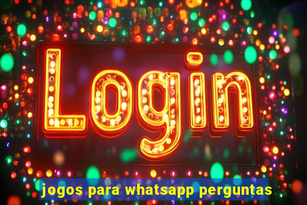 jogos para whatsapp perguntas